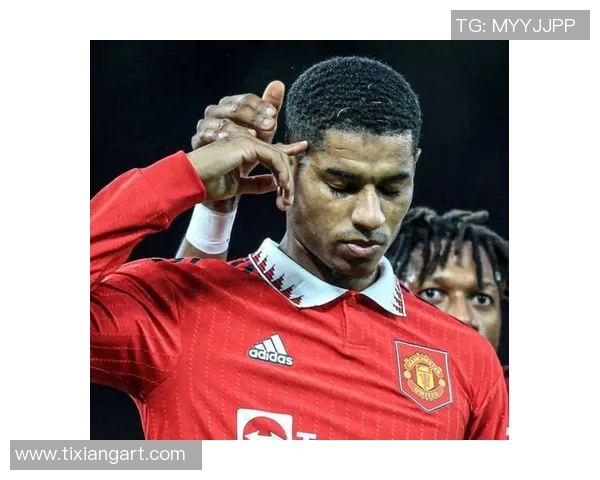 拉什福德：从青涩少年到英超巨星的成长之路与辉煌瞬间