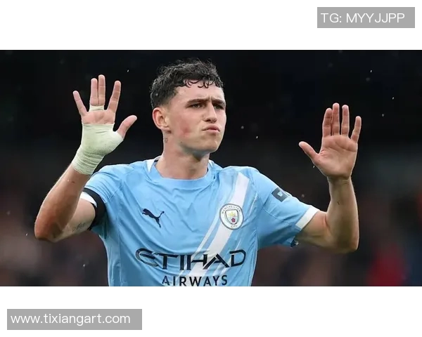 福登的崛起与曼城的辉煌之路解析年轻天才如何引领球队走向新辉煌